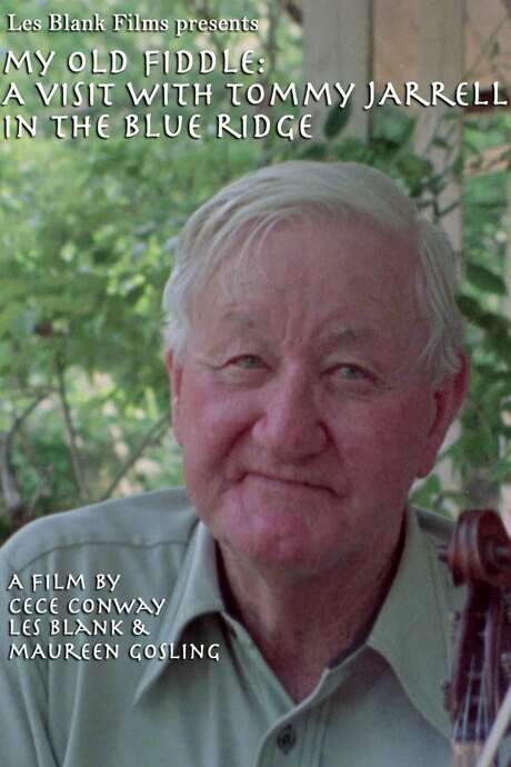 My Old Fiddle: A Visit with Tommy Jarrell in the Blue Ridge